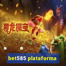 bet585 plataforma